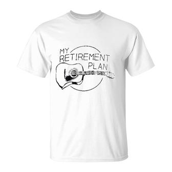 My Retirement Plan Guitar Funny Music T-Shirt | Mazezy