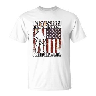 My Son Has Your Back - Proud Army Mom Military Mother Gift T-Shirt | Mazezy