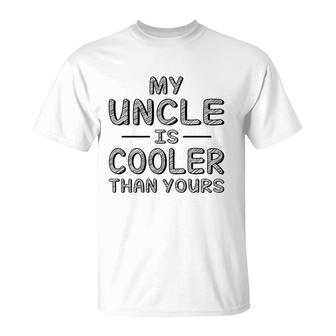 My Uncle Is Cooler Than Yours Funny Uncle T-Shirt - Thegiftio UK