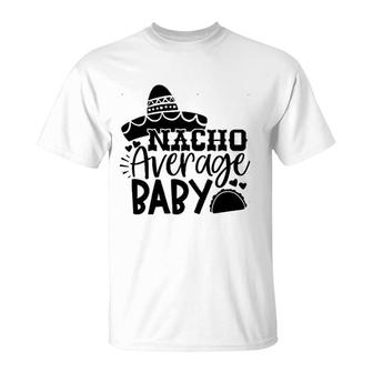 Nacho Average Baby Tacos T-Shirt | Mazezy