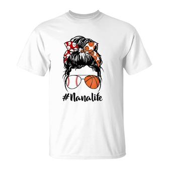 Nana Life Baseball Basketball Nana Messy Bun Mother's Day T-Shirt | Mazezy
