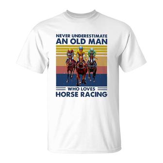 Never Underestimate An Old Man Who Loves Horse Racing T-Shirt - Thegiftio UK