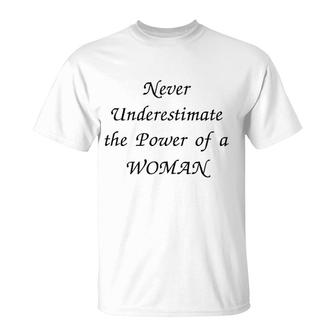 Never Underestimate The Power Of A Woman T-Shirt | Mazezy