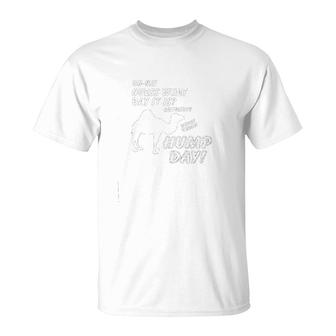 New Hump Day T-Shirt | Mazezy UK