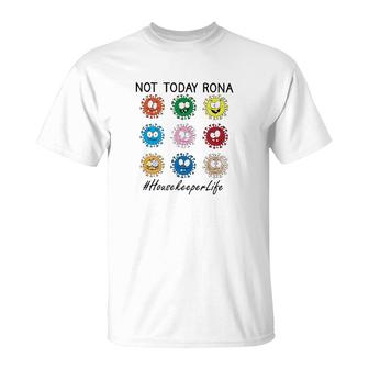 Not Today Rona Housekeeper T-Shirt | Mazezy
