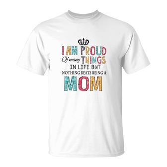 Nothing Beats Being A Mom T-Shirt | Mazezy