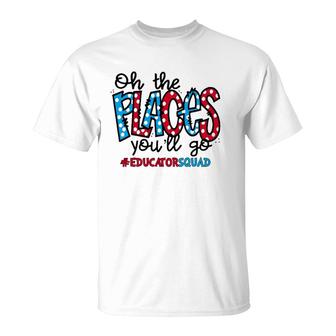 Oh The Places You Will Go Educator Squad All Thing 100 Days T-Shirt | Mazezy
