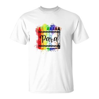 Para Crayon Colorful Paraprofessional Educator Teacher Gift T-Shirt | Mazezy