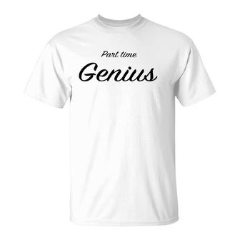 Part Time Genius Podcast T-Shirt | Mazezy