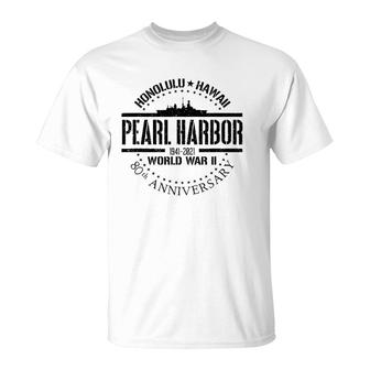 Pearl Harbor 80Th Anniversary 1941 World War 2 Veteran T-Shirt | Mazezy