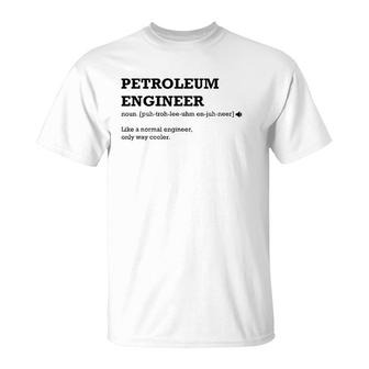 Petroleum Engineer Gift Idea For Petroleum Engineer T-Shirt | Mazezy
