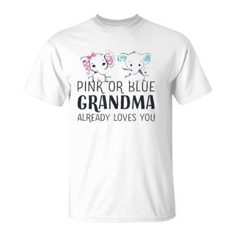 Pink Or Blue Grandma Already Loves You Gender Reveal Party T-Shirt | Mazezy