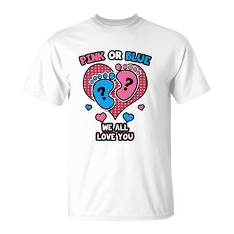 Pink Or Blue We All Love You Gender Reveal Announcement T-Shirt | Mazezy AU