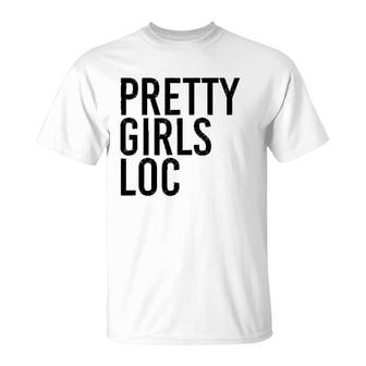 Pretty Girls Loc Funny Dreadlocks Black Afro American Gift T-Shirt | Mazezy