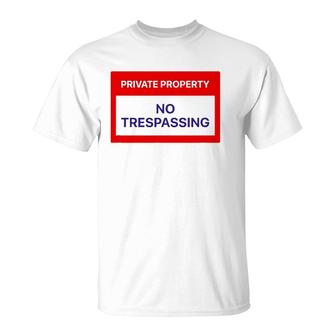 Private Property No Trespassing T-Shirt | Mazezy