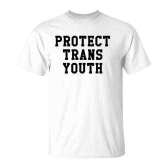 Protect Trans Youth Lgbt Pride Social Justice Gift T-Shirt | Mazezy