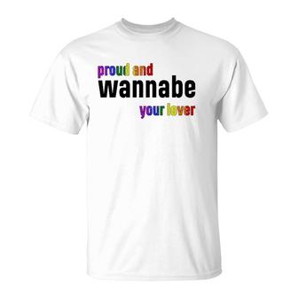 Proud And WanNabe Your Lover For Lesbian Gay Pride Lgbt T-Shirt | Mazezy UK