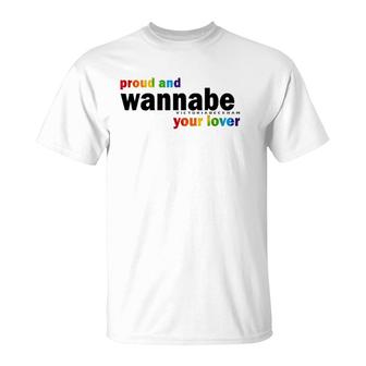 Proud And Wannabe Your Lover For Lesbian Gay Pride Lgbt T-Shirt