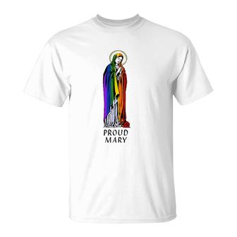 Proud Mary Rainbow Flag Lgbt Gay Pride Support Lgbtq Parade T-Shirt | Mazezy