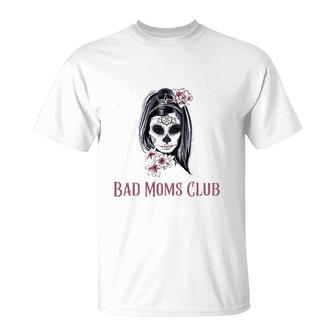 Proud Member Of The Bad Moms Club Mother's Day Skull T-Shirt | Mazezy