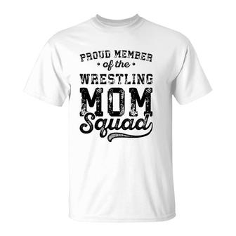 Proud Member Of Wrestling Mom Squad  For Team Mother T-Shirt