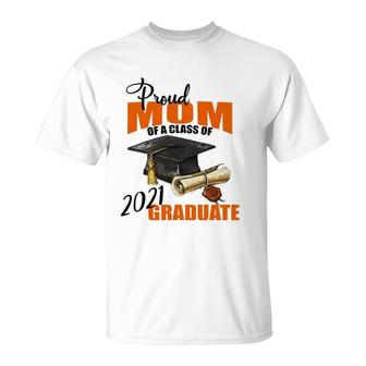 Proud Mom Of A Class Of 2021 Graduate Mommy Mother T-Shirt | Mazezy