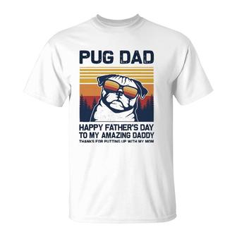 Pug Dad-Happy Father’S Day To My Amazing Daddy T-Shirt | Mazezy