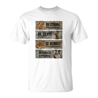 Rabbit Be Strong Be Brave T-Shirt | Mazezy