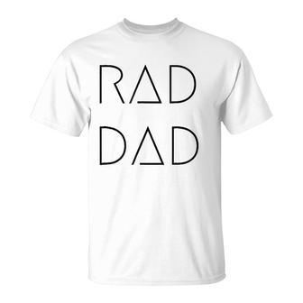 Rad Dad For A Gift To His Father On His Father's Day T-Shirt | Mazezy CA