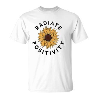 Radiate Positivity Sunflower Positive Message Human Kindness T-Shirt | Mazezy