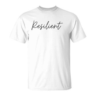 Resilient Cursive Men Women Gift T-Shirt | Mazezy