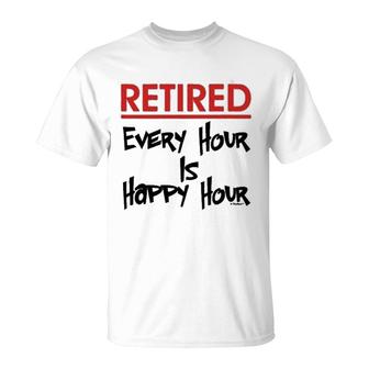Retired Every Hour Is Happy Hour T-Shirt | Mazezy