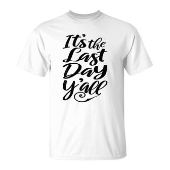Retirement Quotes Its The Last Day Yall T-shirt - Thegiftio UK