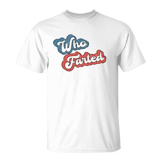Retro Vintage Who Farted Funny Far Who Farted T-Shirt | Mazezy