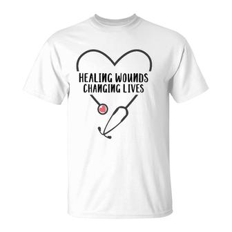 Rn Wound Care Nurse Healing Wouds Changing Lives T-Shirt | Mazezy
