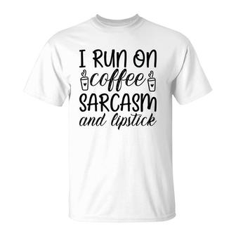I Run On Coffee Sarcasm And Lipstick Graphic T-shirt - Thegiftio UK