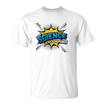 Science Is My Superpower Comic Book Style T-Shirt | Mazezy