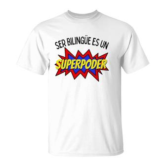 Ser Bilingue Es Un Superpoder Spanish Bilingual T-Shirt | Mazezy