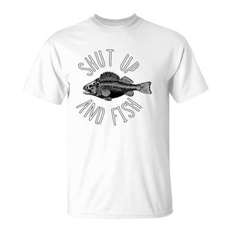 Shut Up And Fish Fishing Fisherman Father's Day Gift T-Shirt | Mazezy