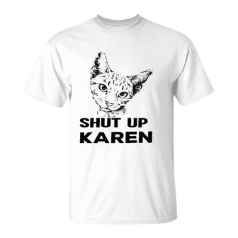 Shut Up Karen Catcat Tee Dog & Cat T-Shirt | Mazezy