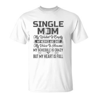 Single Mom My Wallet Is Empty But My Heart Is Full T-Shirt | Mazezy
