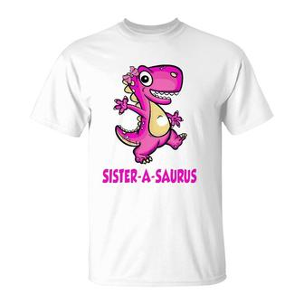 Sister-A-Saurus Family Saurus Dinosaur Matching Bday Fathers T-Shirt | Mazezy