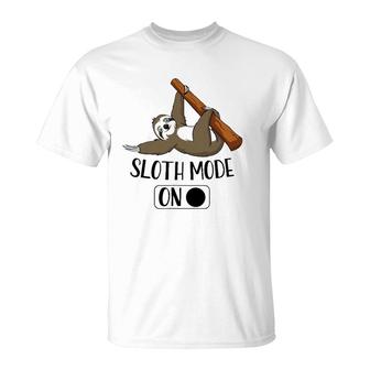 Sloth Mode On Funny Cute Lazy Napping Sloth T-Shirt
