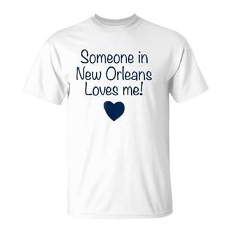 Someone In New Orleans Loves Me Gift Louisiana T-Shirt | Mazezy