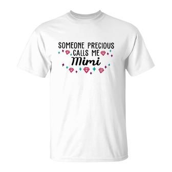 Someone Precious Calls Me Mimi T-Shirt | Mazezy