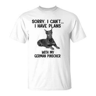 Sorry I Cant I Have Plans With My German Pinscher T-Shirt | Mazezy