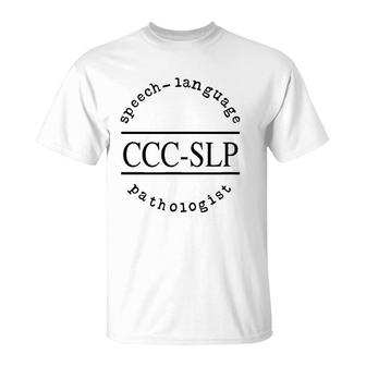 Speech Language Pathologist For Ccc Slp Therapist T-Shirt | Mazezy