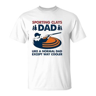 Sporting Clays Dad Like A Normal Dad Except Way Cooler T-Shirt | Mazezy