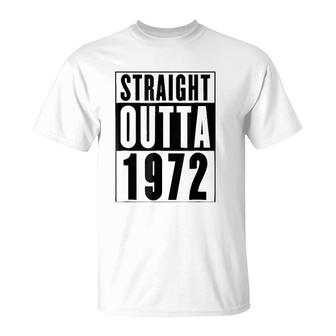 Straight Outta 1972 Cool Birthday Gift T-Shirt | Mazezy CA