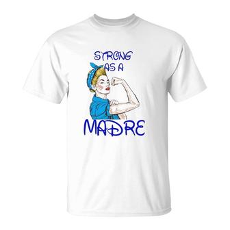 Strong As A Madre Mother’S Day Black Version T-Shirt | Mazezy